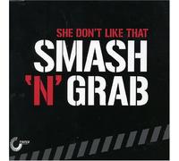 Smash'n'Grab - She Don't Like That