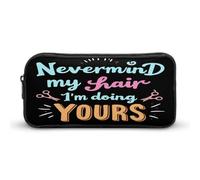 SMAZDFXX Fashion Pen Bag for Adult, Large Capacity Barber Quote Never Mind My Hair I'm Doing Yours Pencil Case, Lightweight Pencil Pouch for College