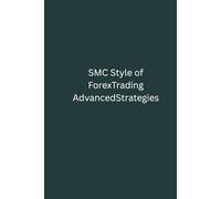 SMC Style of Forex Trading ( A simple, step-by-step white eBook): Advanced Forex SMC Style Strategies - By Dr. Jass