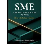 SME: A Methodology for How We Work: SLOW · METHODICAL · ETHICAL