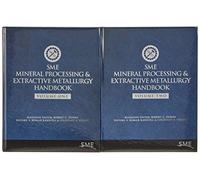 SME Mineral Processing & Extractive Metallurgy Handbook, 2 Volumes: Volumes One and Two