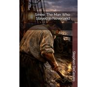 Smee: The Man Who Stayed In Neverland
