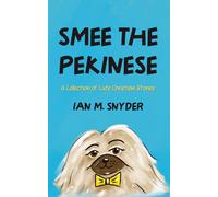 SMEE THE PEKINGESE: A Collection of Cute Christian Stories