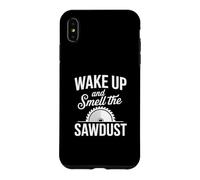 Smell The Sawdust Woodworker Case for iPhone XS Max
