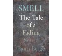 Smell : The Tale of a Fading Sense