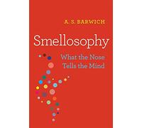 Smellosophy: What the Nose Tells the Mind