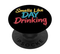 Smells Like Day Drinking Funny Brunch Alcohol PopSockets Adhesive PopGrip