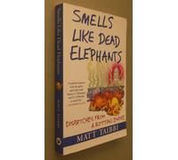 Smells Like Dead Elephants: Dispatches from a Rotting Empire