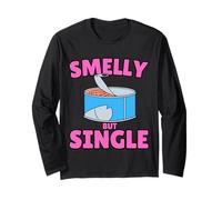 Smelly But Single - Funny Tuna Adult Humour Rude Offensive Long Sleeve T-Shirt