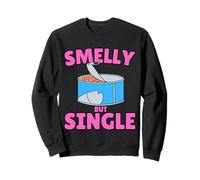 Smelly But Single - Funny Tuna Adult Humour Rude Offensive Sweatshirt