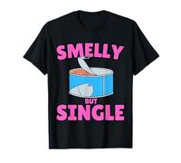Smelly But Single - Funny Tuna Adult Humour Rude Offensive T-Shirt
