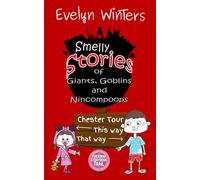 Smelly Stories of Giants, Goblins and Nincompoops (Chester Tales)