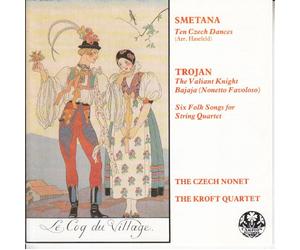 Smetana: Ten Czech Dances / Trojan: The Valient Knight, Bajaja, Six Songs for String Quartet