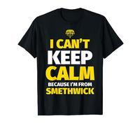 Smethwick Funny I can't keep calm I'm from Smethwick T-Shirt