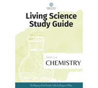 SMH Form 3 Chemistry: Accompanying the book The Mystery of the Periodic Table by Benjamin Wiker (SMH Living Science Form 3-4 Guides (Grades 7-9))