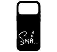 Smh... Handwriting Word Shake My Head Irony Slogan Humor Case for iPhone 17 Pro Max