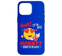 Smile Balloon Heart OMG It's My Mommy's Birthday Mother Mama Case for iPhone 16 Pro Max