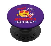 Smile Balloon Heart OMG It's My Mommy's Birthday Mother Mama PopSockets Adhesive PopGrip