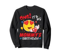 Smile Balloon Heart OMG It's My Mommy's Birthday Mother Mama Sweatshirt