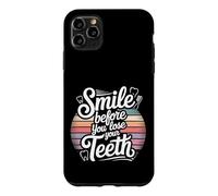 Smile Before You Lose Your Teeth Dentist Jokes - Case for iPhone 11 Pro Max
