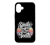Smile Before You Lose Your Teeth Dentist Jokes - Case for iPhone 16 Plus