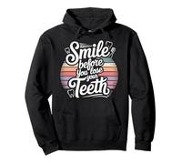 Smile Before You Lose Your Teeth Dentist Jokes - Pullover Hoodie