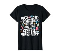 Smile Before You Lose Your Teeth Dentist Jokes |- Value Graphic T-Shirt, Women, Black, XL