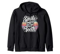 Smile Before You Lose Your Teeth Dentist Jokes - Zip Hoodie