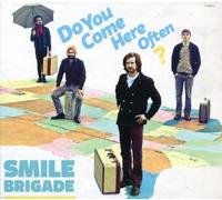 Smile Brigade – Do You Come Here Often?