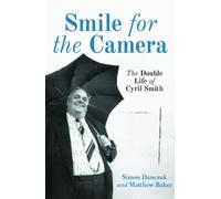 Smile for the Camera: The Double Life of Cyril Smith