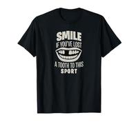 Smile If You Lost A Tooth To This Sport - Funny T-Shirt