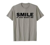 Smile If You Want Me T-Shirt