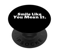 Smile Like You Mean It is Positive Thinking is Positivity PopSockets Adhesive PopGrip