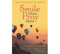 Smile More, Pray More: Moving from Rural Texas to See the World