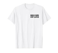 Smile Now, CRY Later (BLACKTEXT) T-Shirt