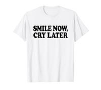 Smile Now, CRY Later (BLACKTEXT) T-Shirt