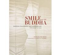 Smile of the Buddha: Eastern Philosophy and Western Art from Monet to Today