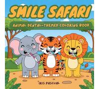 Smile Safari: Animal Dental-Themed Coloring Book