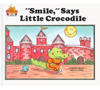 Smile, Says Little Crocodile (Magic Castle Readers Health and Safety)