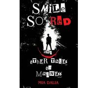 Smile So Red and Other Tales of Madness