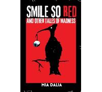 Smile So Red and Other Tales of Madness