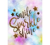 Smile Sparkle Shine: Lined Notebook (Watercolor Cover): Volume 1 (Inspirational Quotes Notebooks)