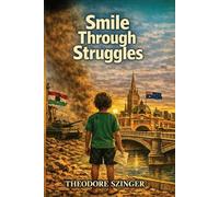 SMILE THROUGH STRUGGLES: Memoirs of Resilience, Humour and Truth.