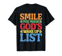 Smile You Made God's Wake Up List Faith Positivity T-Shirt