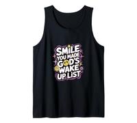 Smile You Made God's Wake Up List Faith Positivity |- Tank Top
