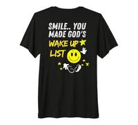 Smile You Made God's Wake Up List | on The Back Premium T-Shirt