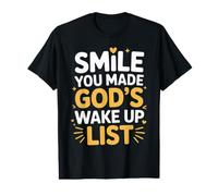 Smile You Made God's Wake Up List Positively Saying Value Graphic T-Shirt