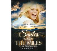 Smiles Across the Miles: A Life Remembered