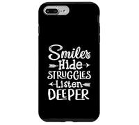 Smiles Hide Struggles, Listen Deeper Case for iPhone 7 Plus/8 Plus