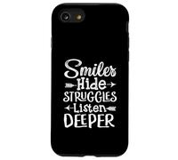 Smiles Hide Struggles, Listen Deeper Case for iPhone SE (2020) / 7/8